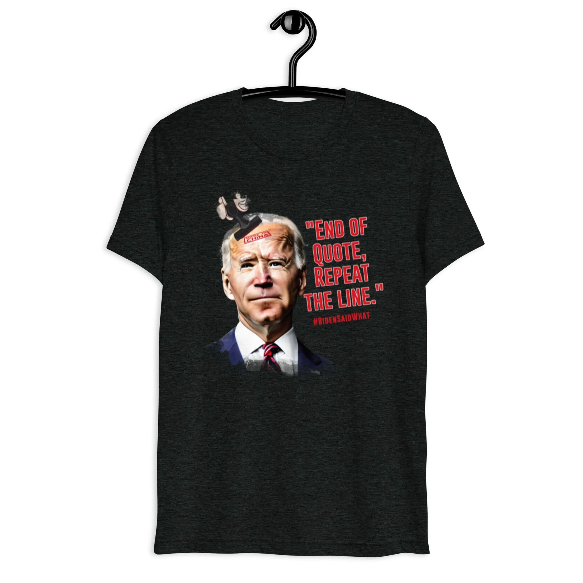 End of Quote, Repeat the line T-Shirt for Fans of Things Biden Said